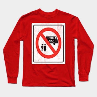 No Free Candy! Long Sleeve T-Shirt